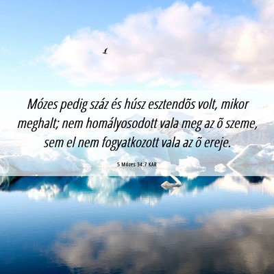 Picture 06 - 5 Mózes 34:7 KAR - Mózes pedig száz és húsz esztendõs volt, - Bible Verse Picture