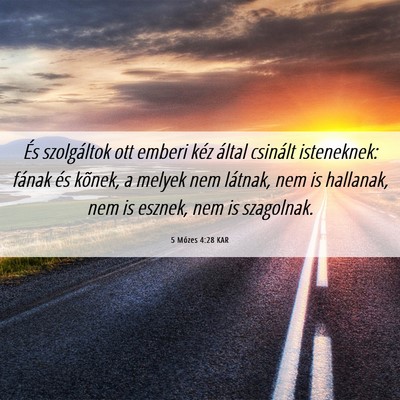 Picture 06 - 5 Mózes 4:28 KAR - És szolgáltok ott emberi kéz által csinált - Bible Verse Picture