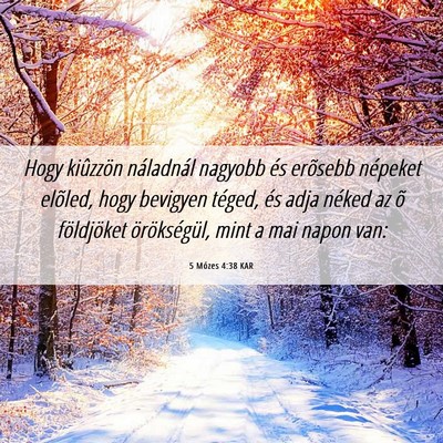 Picture 06 - 5 Mózes 4:38 KAR - Hogy kiûzzön náladnál nagyobb és erõsebb - Bible Verse Picture