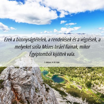 Picture 06 - 5 Mózes 4:45 KAR - Ezek a bizonyságtételek, a rendelések és a - Bible Verse Picture