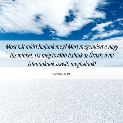 Picture 06 - 5 Mózes 5:25 KAR - Most hát miért haljunk meg? Mert megemészt e - Bible Verse Picture