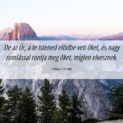 Picture 06 - 5 Mózes 7:23 KAR - De az Úr, a te Istened elõdbe veti õket, és - Bible Verse Picture
