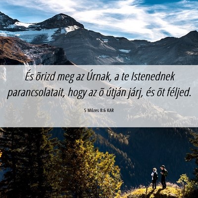 Picture 06 - 5 Mózes 8:6 KAR - És õrizd meg az Úrnak, a te Istenednek - Bible Verse Picture