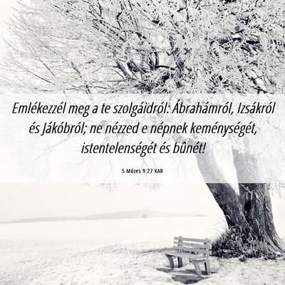 Picture 06 - 5 Mózes 9:27 KAR - Emlékezzél meg a te szolgáidról: - Bible Verse Picture
