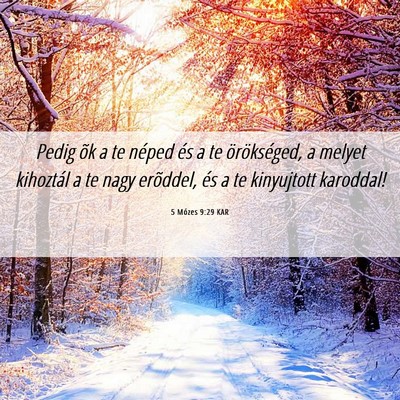 Picture 06 - 5 Mózes 9:29 KAR - Pedig õk a te néped és a te örökséged, a - Bible Verse Picture