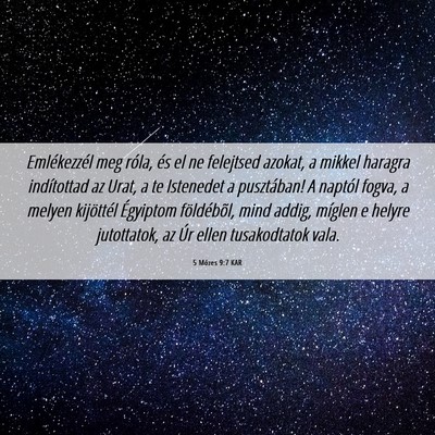 Picture 06 - 5 Mózes 9:7 KAR - Emlékezzél meg róla, és el ne felejtsed - Bible Verse Picture
