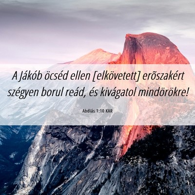 Picture 06 - Abdiás 1:10 KAR - A Jákób öcséd ellen [elkövetett] - Bible Verse Picture