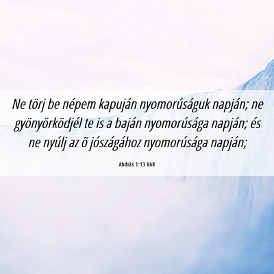 Picture 06 - Abdiás 1:13 KAR - Ne törj be népem kapuján nyomorúságuk - Bible Verse Picture