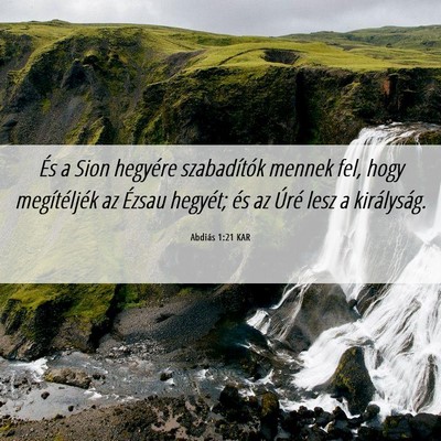 Picture 06 - Abdiás 1:21 KAR - És a Sion hegyére szabadítók mennek fel, hogy - Bible Verse Picture