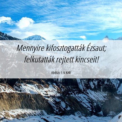 Picture 06 - Abdiás 1:6 KAR - Mennyire kifosztogatták Ézsaut; felkutatták - Bible Verse Picture