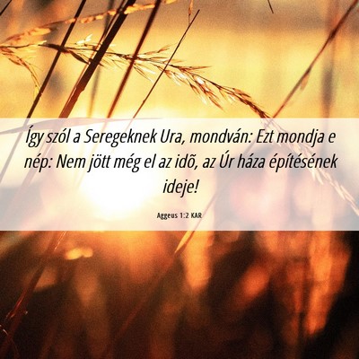 Picture 06 - Aggeus 1:2 KAR - Így szól a Seregeknek Ura, mondván: Ezt mondja - Bible Verse Picture