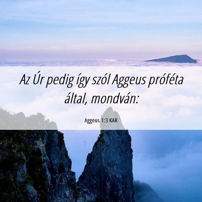 Picture 06 - Aggeus 1:3 KAR - Az Úr pedig így szól Aggeus próféta által, - Bible Verse Picture