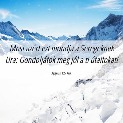 Picture 06 - Aggeus 1:5 KAR - Most azért ezt mondja a Seregeknek Ura: - Bible Verse Picture