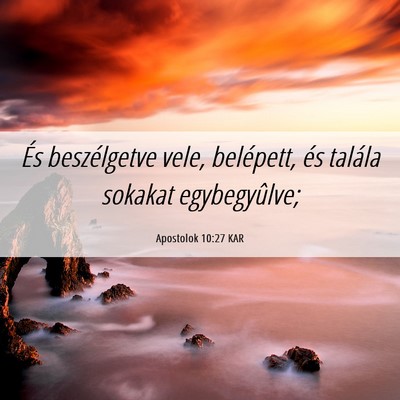 Picture 06 - Apostolok 10:27 KAR - És beszélgetve vele, belépett, és talála - Bible Verse Picture