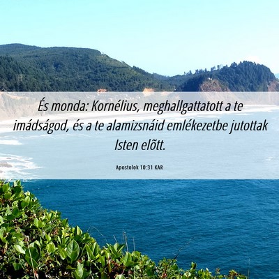 Picture 06 - Apostolok 10:31 KAR - És monda: Kornélius, meghallgattatott a te - Bible Verse Picture