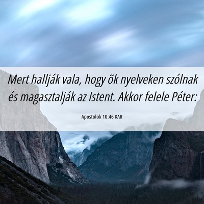 Picture 06 - Apostolok 10:46 KAR - Mert hallják vala, hogy õk nyelveken szólnak - Bible Verse Picture