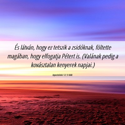 Picture 06 - Apostolok 12:3 KAR - És látván, hogy ez tetszik a zsidóknak, - Bible Verse Picture