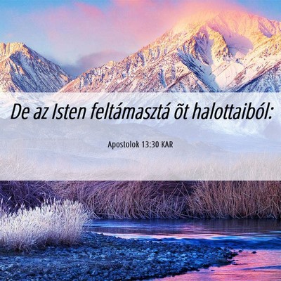 Picture 06 - Apostolok 13:30 KAR - De az Isten feltámasztá õt - Bible Verse Picture