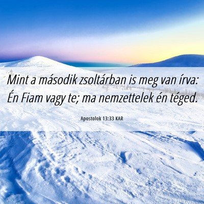 Picture 06 - Apostolok 13:33 KAR - Mint a második zsoltárban is meg van írva: Én - Bible Verse Picture