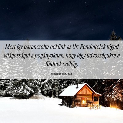 Picture 06 - Apostolok 13:47 KAR - Mert így parancsolta nékünk az Úr: - Bible Verse Picture