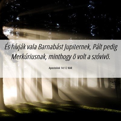 Picture 06 - Apostolok 14:12 KAR - És hívják vala Barnabást Jupiternek, Pált - Bible Verse Picture