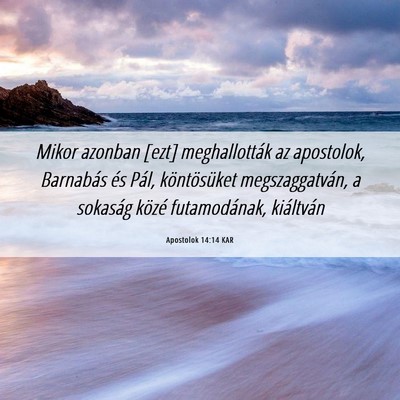 Picture 06 - Apostolok 14:14 KAR - Mikor azonban [ezt] meghallották az apostolok, - Bible Verse Picture