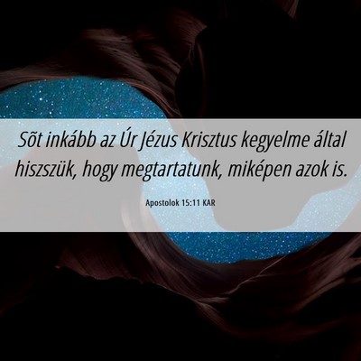 Picture 06 - Apostolok 15:11 KAR - Sõt inkább az Úr Jézus Krisztus kegyelme - Bible Verse Picture