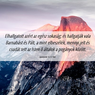 Picture 06 - Apostolok 15:12 KAR - Elhallgatott azért az egész sokaság; és - Bible Verse Picture