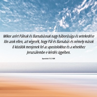Picture 06 - Apostolok 15:2 KAR - Mikor azért Pálnak és Barnabásnak nagy - Bible Verse Picture