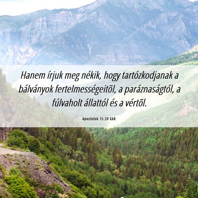 Picture 06 - Apostolok 15:20 KAR - Hanem írjuk meg nékik, hogy tartózkodjanak a - Bible Verse Picture