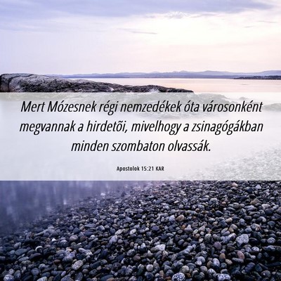 Picture 06 - Apostolok 15:21 KAR - Mert Mózesnek régi nemzedékek óta - Bible Verse Picture