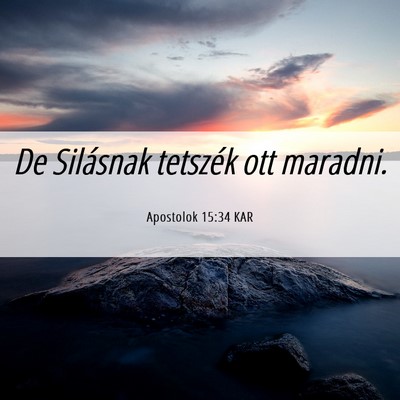 Picture 06 - Apostolok 15:34 KAR - De Silásnak tetszék ott - Bible Verse Picture