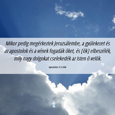 Picture 06 - Apostolok 15:4 KAR - Mikor pedig megérkeztek Jeruzsálembe, a - Bible Verse Picture