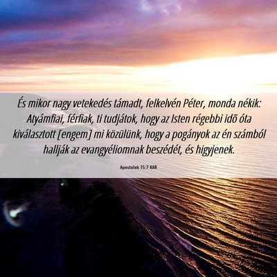 Picture 06 - Apostolok 15:7 KAR - És mikor nagy vetekedés támadt, felkelvén - Bible Verse Picture