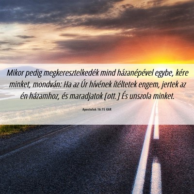 Picture 06 - Apostolok 16:15 KAR - Mikor pedig megkeresztelkedék mind - Bible Verse Picture