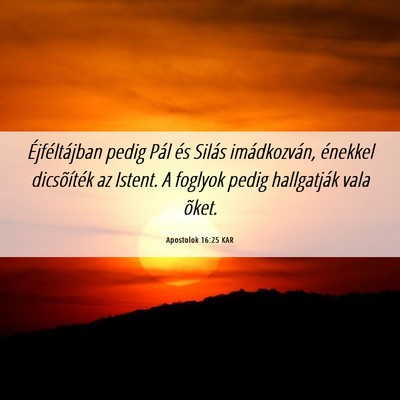 Picture 06 - Apostolok 16:25 KAR - Éjféltájban pedig Pál és Silás - Bible Verse Picture