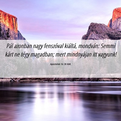 Picture 06 - Apostolok 16:28 KAR - Pál azonban nagy fenszóval kiáltá, mondván: - Bible Verse Picture