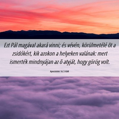 Picture 06 - Apostolok 16:3 KAR - Ezt Pál magával akará vinni; és vévén, - Bible Verse Picture