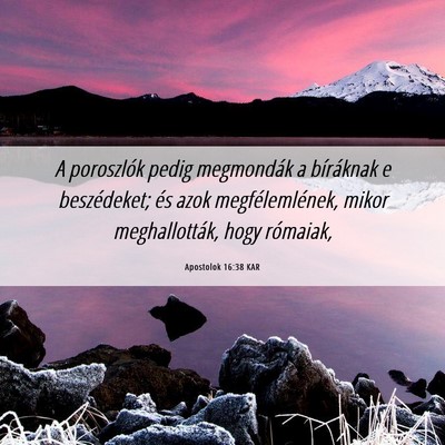 Picture 06 - Apostolok 16:38 KAR - A poroszlók pedig megmondák a bíráknak e - Bible Verse Picture