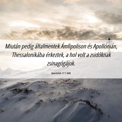 Picture 06 - Apostolok 17:1 KAR - Miután pedig általmentek Ámfipolison és - Bible Verse Picture