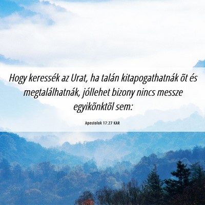 Picture 06 - Apostolok 17:27 KAR - Hogy keressék az Urat, ha talán - Bible Verse Picture