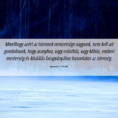 Picture 06 - Apostolok 17:29 KAR - Mivelhogy azért az Istennek nemzetsége vagyunk, - Bible Verse Picture