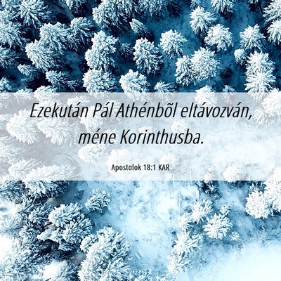 Picture 06 - Apostolok 18:1 KAR - Ezekután Pál Athénbõl eltávozván, méne - Bible Verse Picture