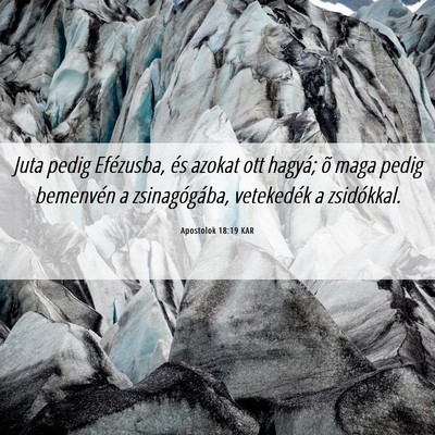 Picture 06 - Apostolok 18:19 KAR - Juta pedig Efézusba, és azokat ott hagyá; õ - Bible Verse Picture