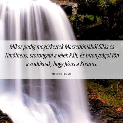 Picture 06 - Apostolok 18:5 KAR - Mikor pedig megérkeztek Maczedóniából Silás - Bible Verse Picture