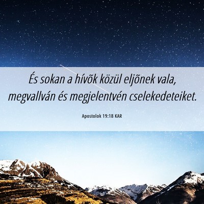 Picture 06 - Apostolok 19:18 KAR - És sokan a hívõk közül eljõnek vala, - Bible Verse Picture