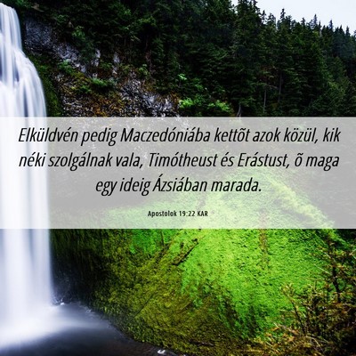 Picture 06 - Apostolok 19:22 KAR - Elküldvén pedig Maczedóniába kettõt azok - Bible Verse Picture