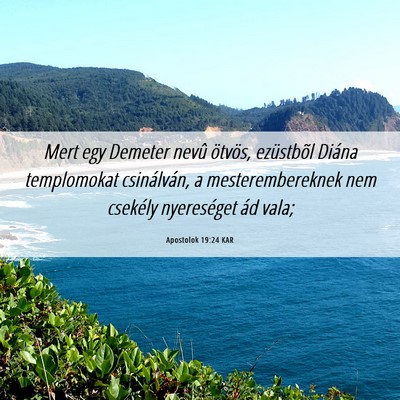 Picture 06 - Apostolok 19:24 KAR - Mert egy Demeter nevû ötvös, ezüstbõl Diána - Bible Verse Picture