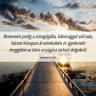 Picture 06 - Apostolok 19:8 KAR - Bemenvén pedig a zsinagógába, bátorsággal - Bible Verse Picture