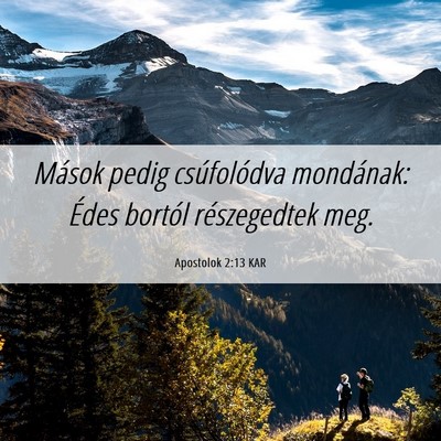 Picture 06 - Apostolok 2:13 KAR - Mások pedig csúfolódva mondának: Édes - Bible Verse Picture